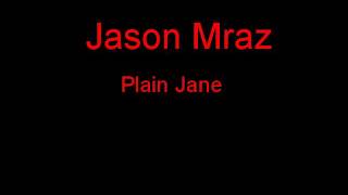 Jason Mraz Plain Jane + Lyrics