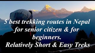 5 best trekking routes in Nepal for senior citizen and for beginners | Relatively Short & Easy Treks