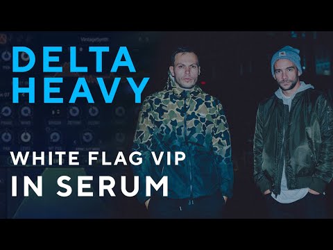How to make BASSES like DELTA HEAVY - White Flag VIP | Serum Tutorial