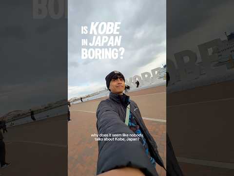 do NOT skip KOBE, JAPAN 🇯🇵