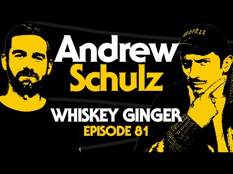 Whiskey Ginger - Andrew Schulz 2.0 - #081