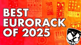 The Best Eurorack Synthesizer Modules of 2025