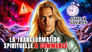 C'EST EN TRAIN DE SE PRODUIRE MAINTENANT ! ÊTES-VOUS PRÊTS ? Par Ashtar Sheran