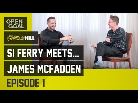 Si Ferry Meets...James McFadden Episode 1 - Making it at Motherwell, Standing out, Celtic interest
