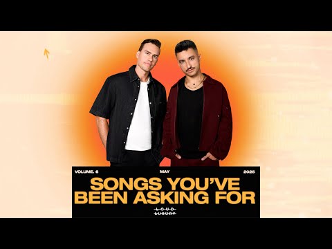 Songs You've Been Asking For: Vol 6 (DJ MIX) | Loud Luxury
