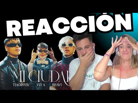 REACCIÓN A MI CIUDAD - YSY A, BHAVI Y TIAGO PZK - ¡BRUTAL!
