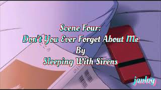 Scene Four - Don't You Ever Forget About Me | Sleeping With Sirens | Aesthetic Lyrics