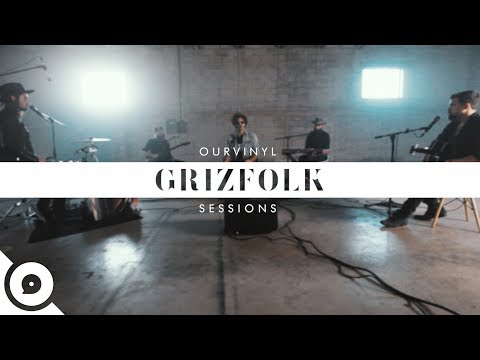 Grizfolk - Waiting For You | OurVinyl Sessions
