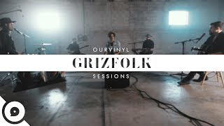 Grizfolk - Waiting For You | OurVinyl Sessions