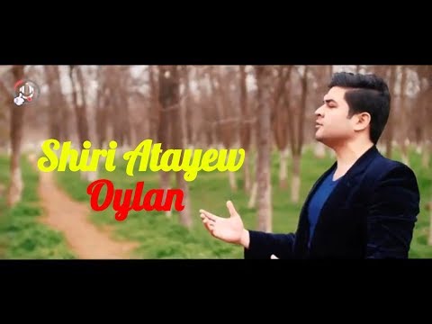 Shiri Atayew   Oylan Turkmen klip 2019 islenen.com 7GEN Video