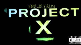 Tre Jetsun - Project X (My Type Of Party) D/L in Description