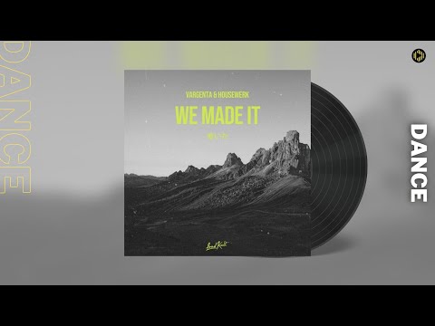 VARGENTA & HouseWerk - We Made It