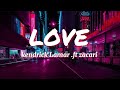 Kendrick Lamar - Love .ft zacari ( sped up TikTok version)