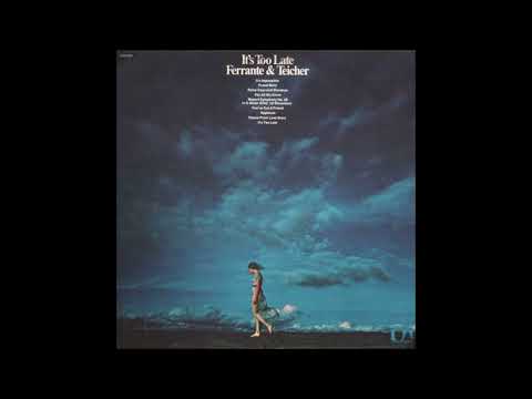Ferrante & Teicher -  It's too late  (1971)