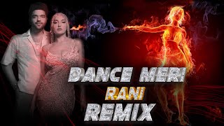 Dance Meri Rani Remix  Guru Randhawa Ft Nora Fateh