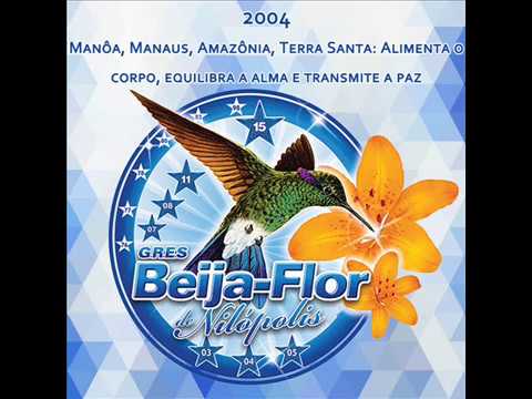 Beija-Flor 2004 - Manôa, Manaus, Amazônia, Terra Santa: Alimenta o corpo, equilibra a alma...