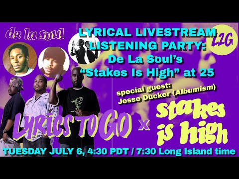 LYRICAL LIVESTREAM LISTENING PARTY:  De La Soul's "Stakes Is High" at 25 years old (w/ Jesse Ducker)