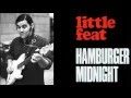 Little Feat - Hamburger Midnight (Early Rehearsal Version) August 1970