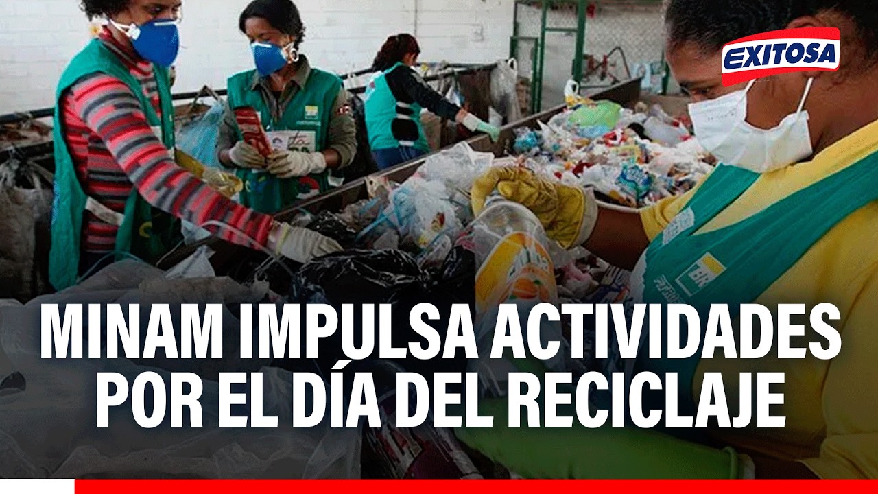 🔴🔵 Ministerio del Ambiente impulsa acciones en el marco del Día Mundial del Reciclaje