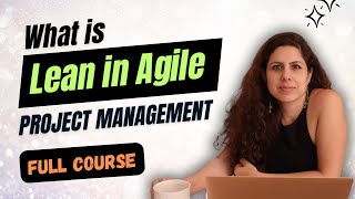 What is Lean in Agile Project Management? Full Course with Examples