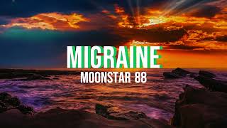 Migraine - Moonstar88 (Lyrics) | Listen It Out