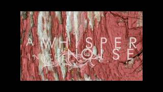A Whisper in the Noise (2012) A Sea Estranged Us