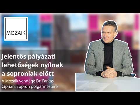 Jelentős pályázati lehetőségek nyílnak a soproniak előtt - Vendég: dr. Farkas Ciprián