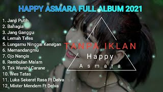 Download lagu HAPPY ASMARA FULL ALBUM 2021 JANJI PUTIH I BAHAGIA I TANPA IKLAN mp3
