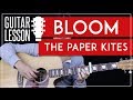 Bloom Guitar Tutorial - The Paper Kites Guitar Lesson 🎸 |Fingerpicking Tabs + Solo + Guitar Cover|