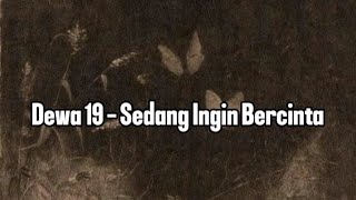 Download lagu Dewa19 - Sedang Ingin Bercinta | Lagu Viral di Tiktok mp3