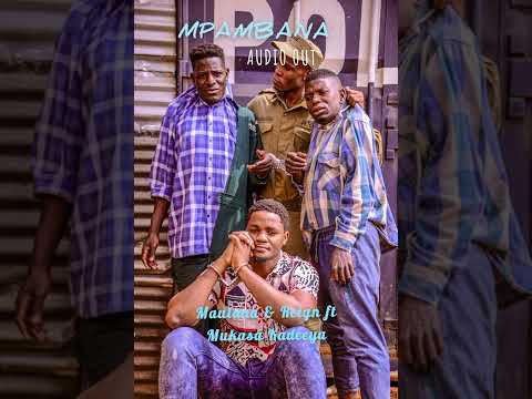 MPAMBANA by MUKASA KADEEYA &Mawulana & Rain