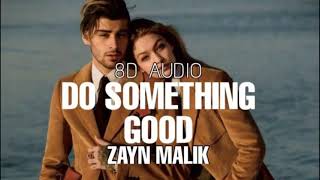 ZAYN - Do Something Good (8D AUDIO, use headphones)