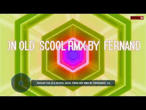 Regueton clasico mix tu gata fiera Remix by fernando dj