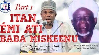 Download lagu Part 1 - ITAN EMI ATI BABA MISKEENU -  Sheikh Sulaiman Faruq-Onikijipa (Al-Miskeenu Billah) mp3