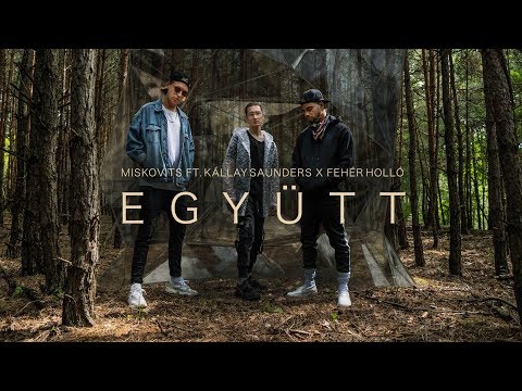 MISKOVITS ft. Kállay Saunders x Fehér Holló - EGYÜTT (Official Music Video)