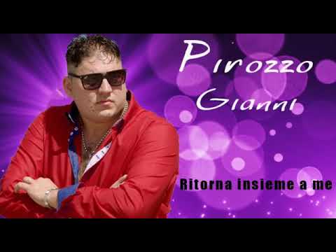 GIANNI PIROZZO (Ritorna insieme a me)