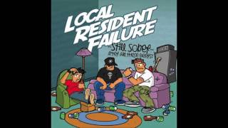 Local Resident Failure - Still Sober After All These Beers (2009) FULL EP