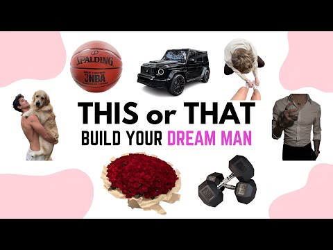 THIS or THAT! [Build Your Dream Man Edition] ❤️💍