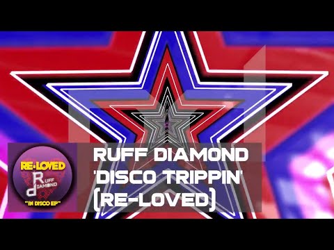 Ruff Diamond - Disco Trippin' (Re-Loved / Big Love Records) | Nu Disco Promo