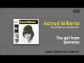 Astrud Gilberto - The girl from Ipanema 