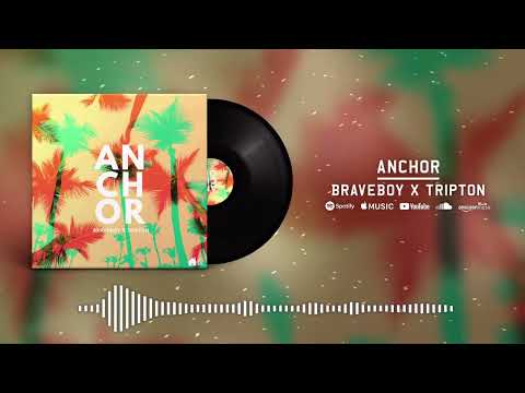 Braveboy x Tripton - Anchor