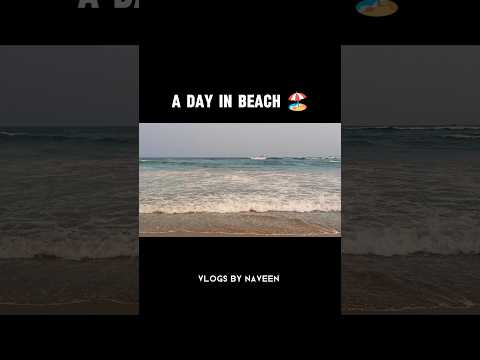 I Spend a DAY at the BEACH | Vlogs by Naveen #beach #oceansounds