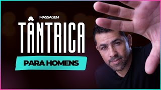 🔥 Massagem Tântrica Masculina: Como Funciona e Quais os Benefícios?