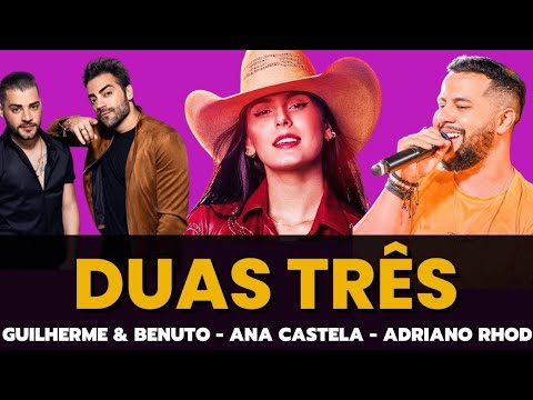 Guilherme e Benuto, Ana Castela e Adriano Rhod - Duas Três (Videoclipe Oficial)