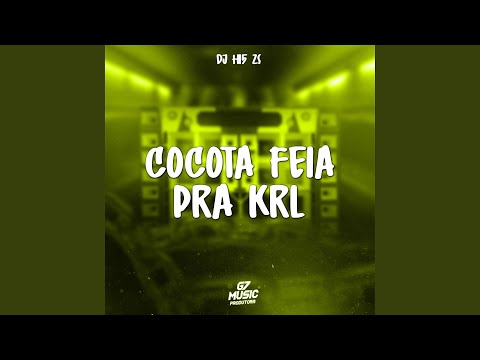 Cocota Feia pra Krl