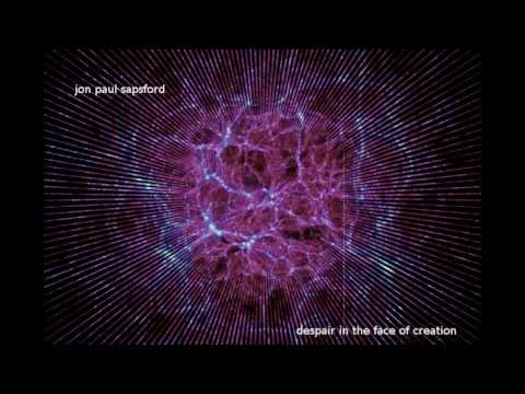 Jon Paul Sapsford - Despair In The Face Of Creation *BLIND*