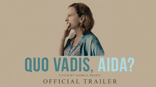Quo Vadis, Aida?  - Official Trailer