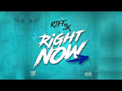 Riff 3x - Right Now (SremmLife Crew)