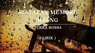 Download lagu RATAPAN MEMORI USANG | TERRA ROSSA | LIRIK mp3