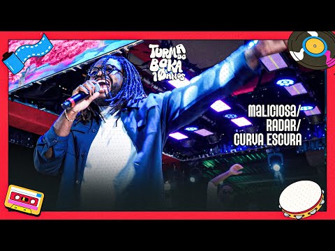 Maliciosa/ Radar/ Curva escura - Turma do Boka 10 Anos